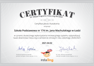 Certyfikat za wykorzystanie innowacyjnego systemu nauki słownictwa Insta.Ling dla Szkoły Podstawowej nr 174 im. Jana Machulskiego w Łodzi.